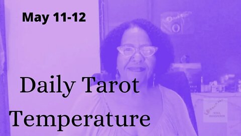 🌡️ DAILY TAROT TEMP🌡️: Open Your Vision To Expand And Create * May 11-12
