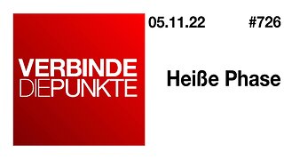 Verbinde die Punkte #726 - Heiße Phase (05.11.2022)