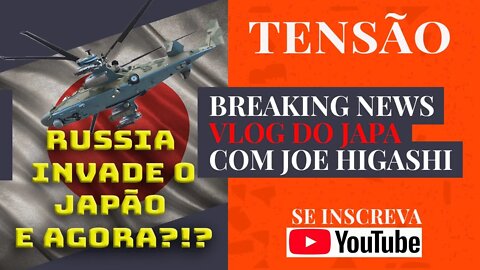 russia invade o japao nessa ultima quarta dia 2