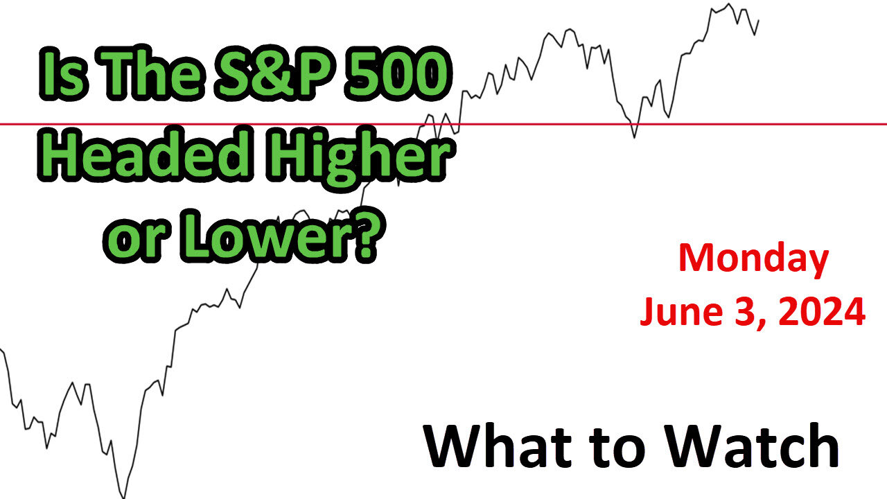 S&P 500 What to Watch for Tuesday June 3, 2024