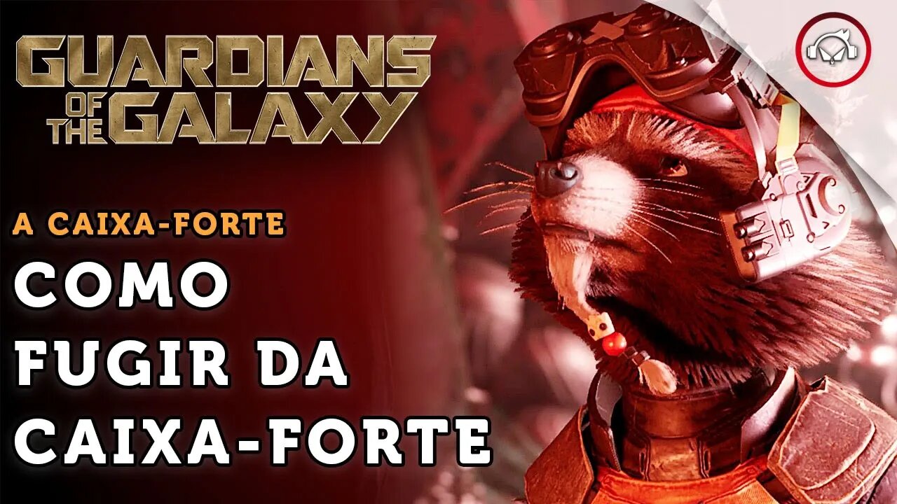 Guardians of the Galaxy , Como fugir da caixa-forte | super dica PT-BR