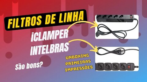 Filtros de linha Clamper e Intelbras. Será que são bons? | GeekMedia