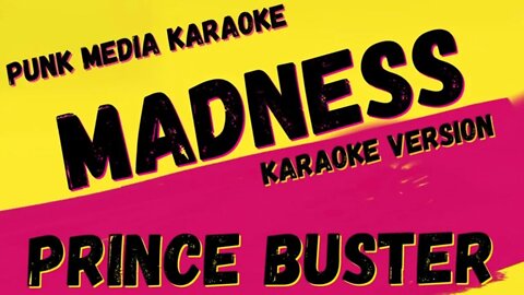PRINCE BUSTER ✴ MADNESS ✴ KARAOKE INSTRUMENTAL ✴ PMK