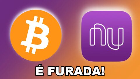 NÃO COMPRE BITCOIN NO NUBANK! | ELES ESTÃO ENGANANDO VOCÊ