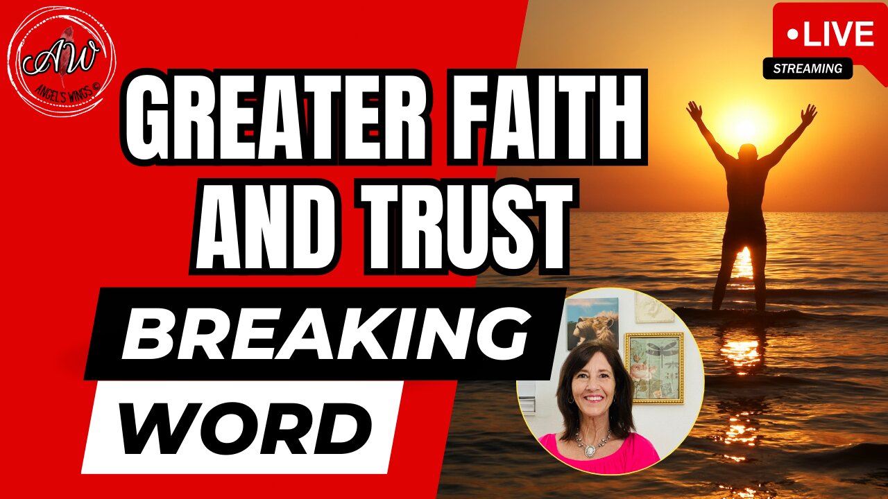 Greater Faith and Trust