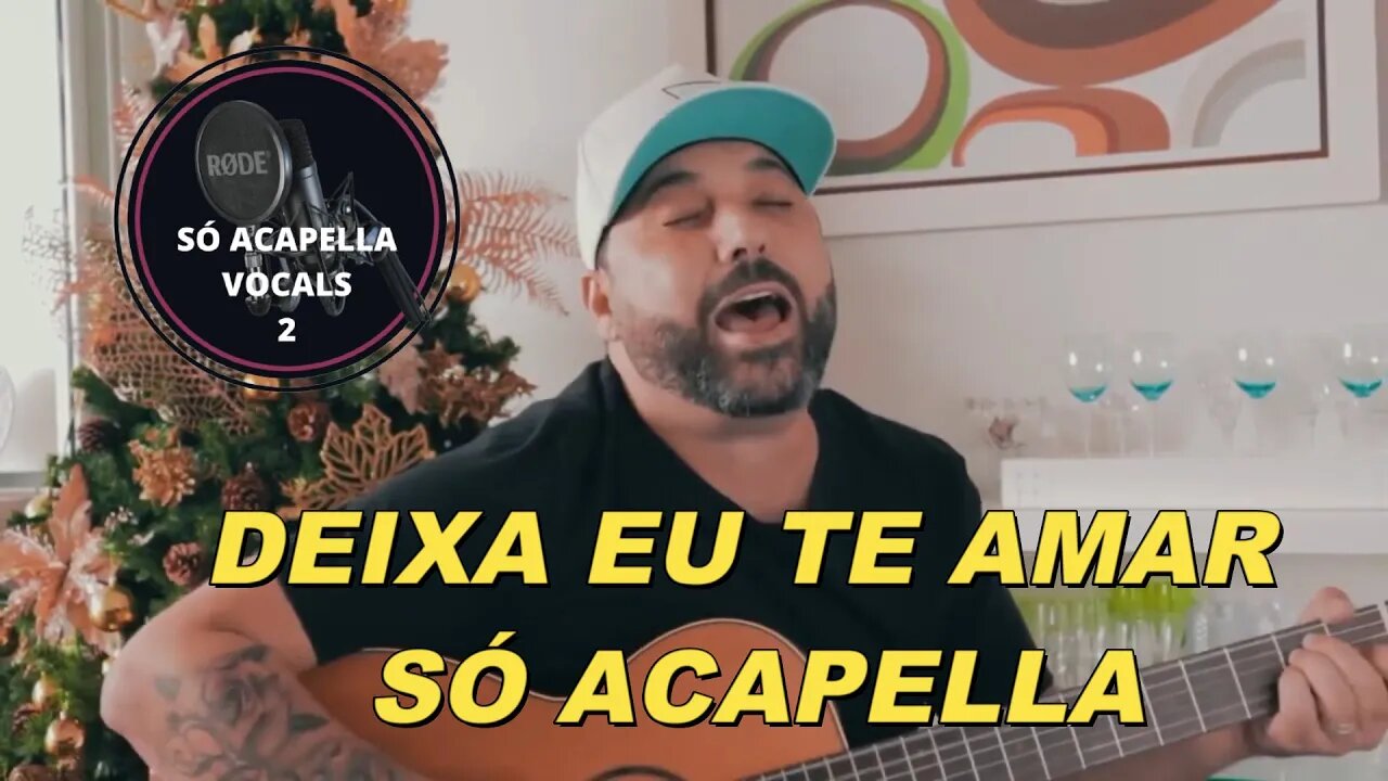 Edson - Deixa eu te amar ACapella