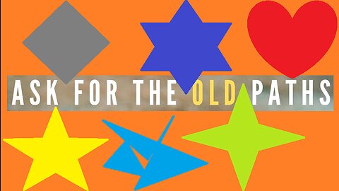 Ask God For The Old Paths! 05/21/2023