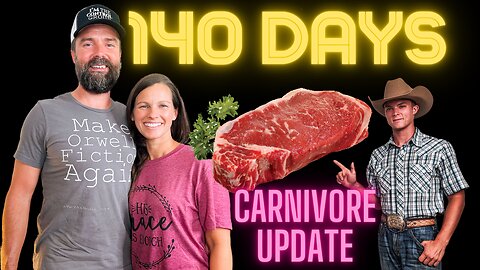 140 Days Carnivore Update