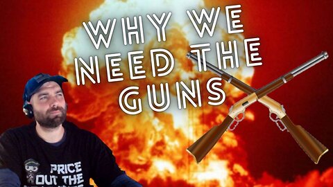 Why Do We Have The Guns?
