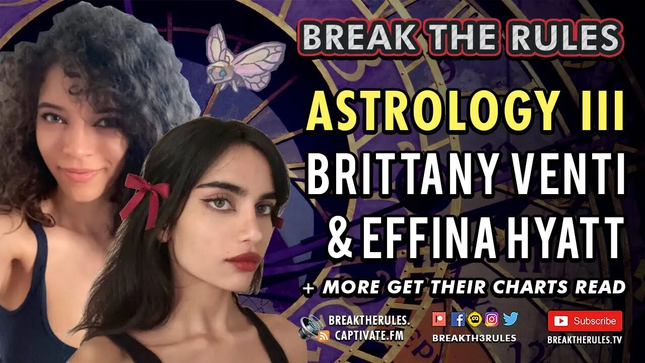 Astrology III - Ft. Brittany Venti & Effina Hyatt