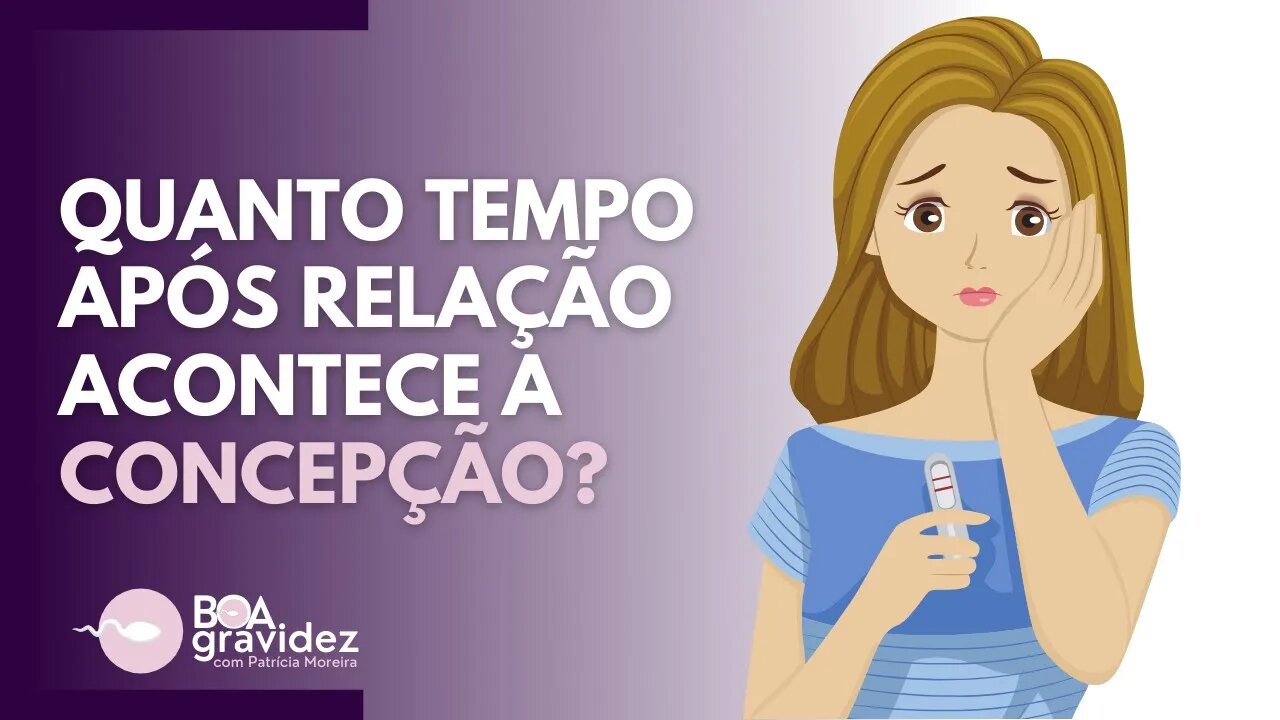 SINTOMAS DE GRAVIDEZ | C0NCEPÇÃ0 - Após a relação quanto tempo demora para a concepção (engravidar)?