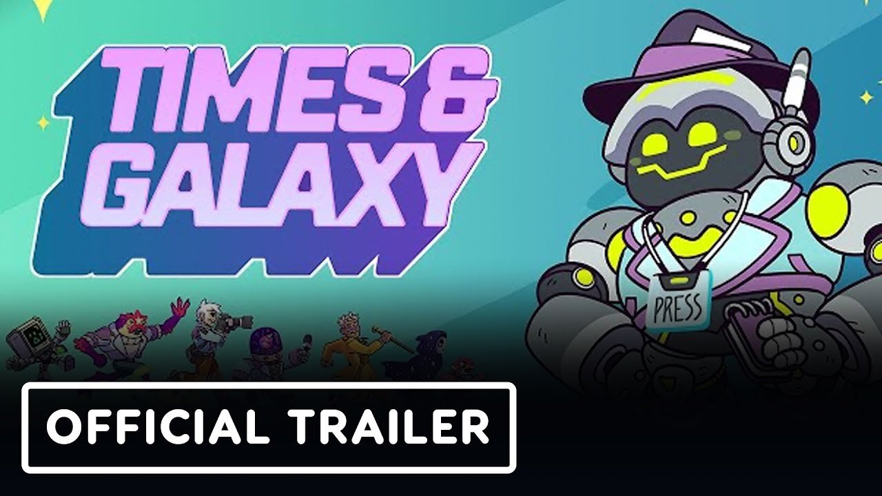 Times & Galaxy - Official Release Date Trailer