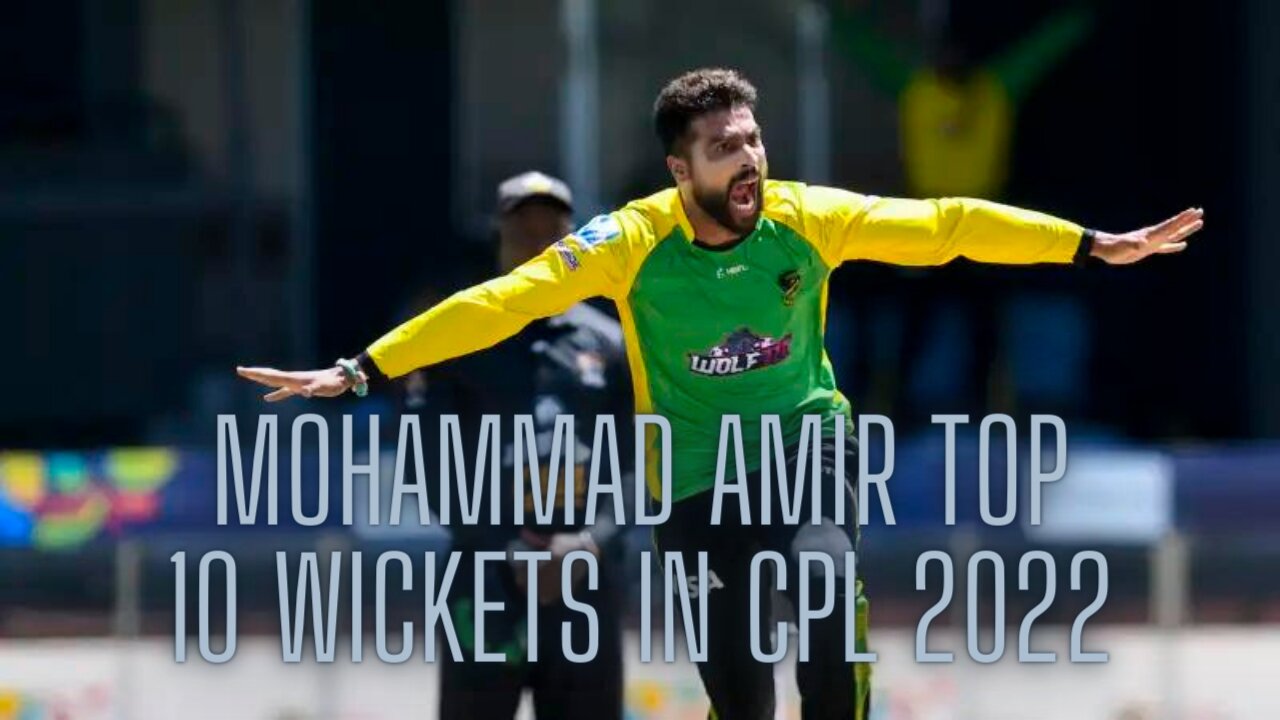 Mohammad Amir's Top 10 Wickets _ CPL 2022