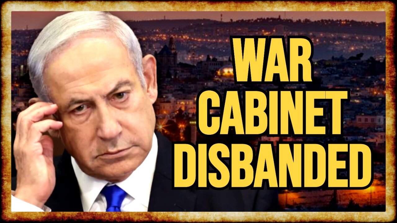 Netanyahu DISSOLVES War Cabinet After Recent Resignations