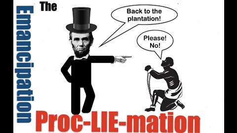 Ep.9- CANCEL LINCOLN; The Betrayal of 1776: The Emancipation Proc-LIE-mation