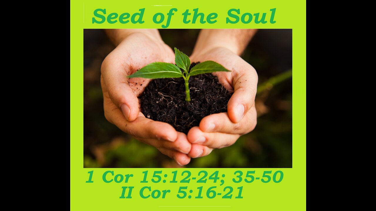 Seed of the Soul (sermon at 21:25)