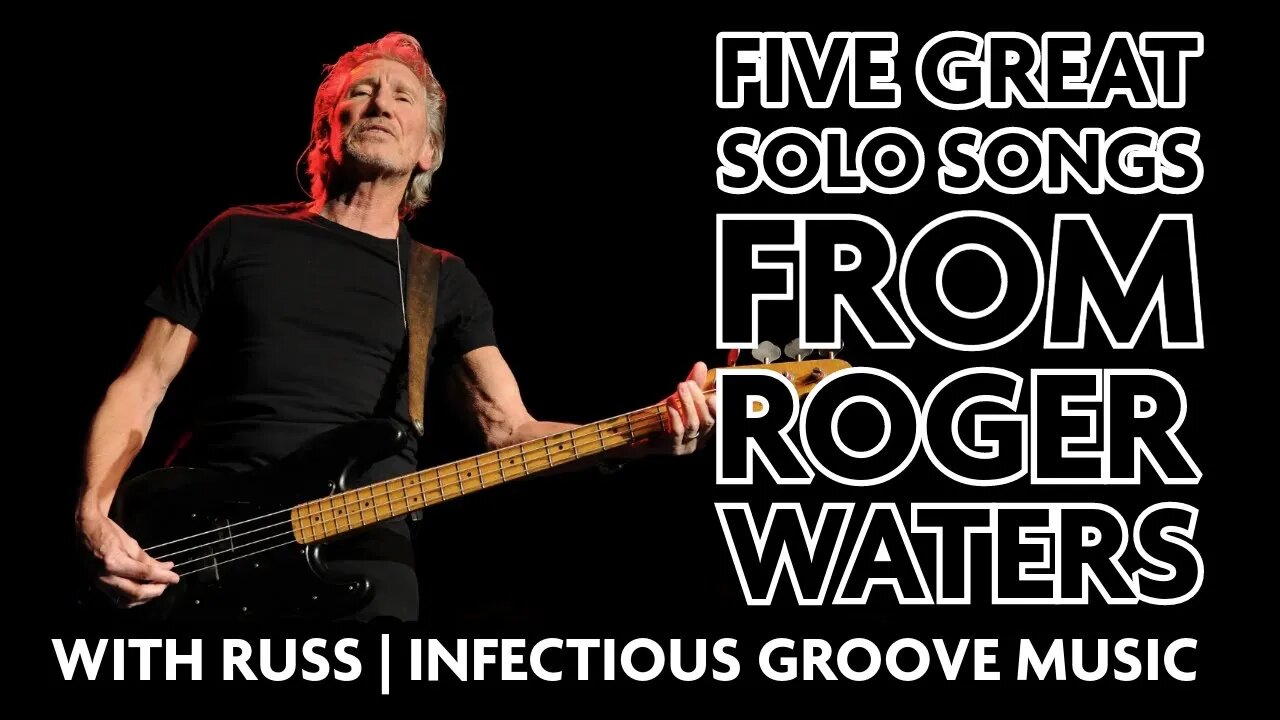 5 Solo Hidden Gems From Roger Waters with Russ | Infectious Groove Music