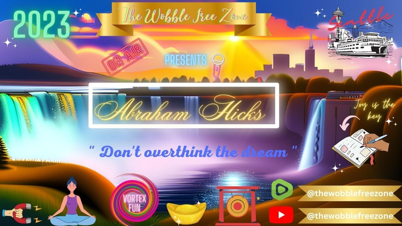 Abraham Hicks, Esther Hicks " Don't overthink the dream " Seattle