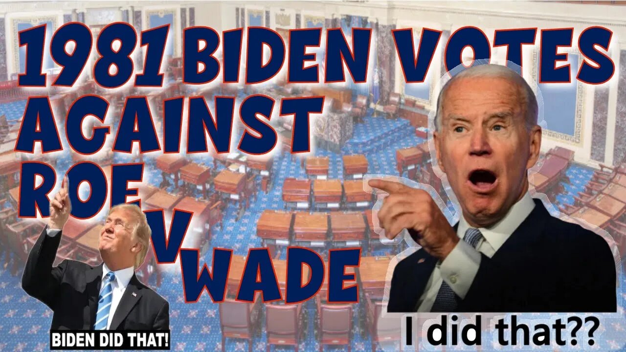 Biden Votes AGAINST Roe V Wade - Wants States to Choose ABORTION LAWS