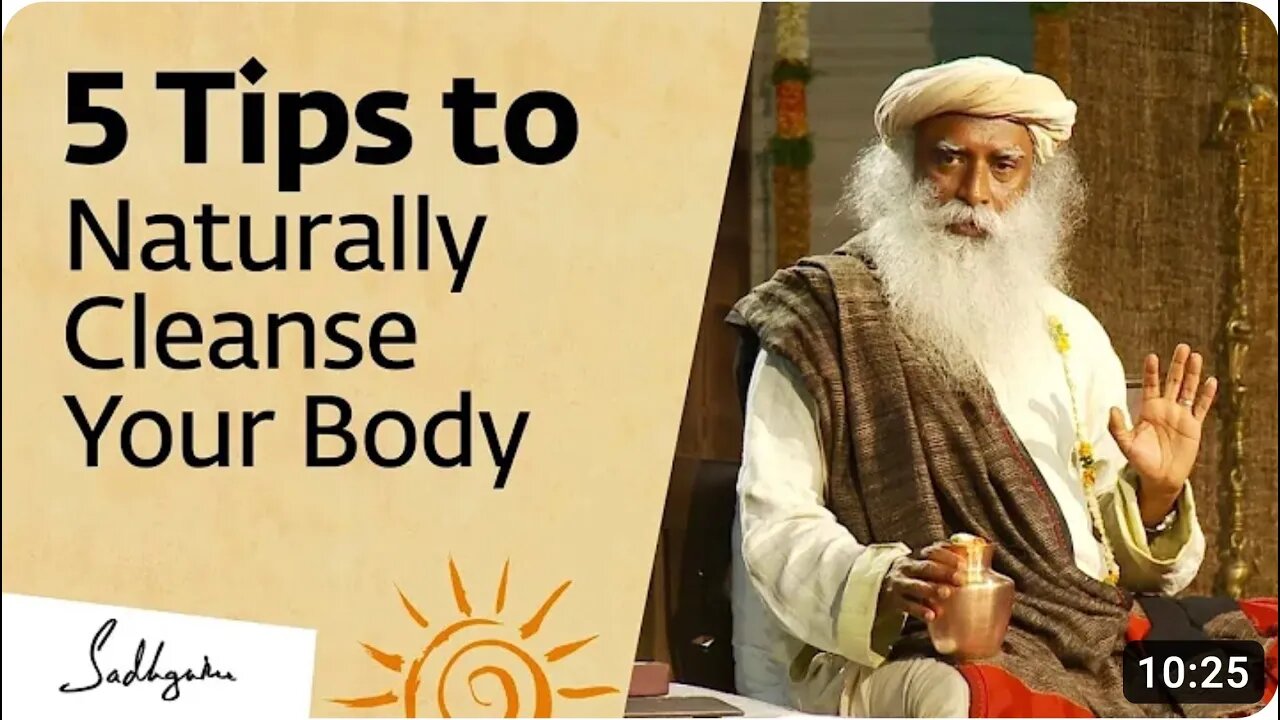 Unlock Vitality: Sadhguru's 5 Tips for Natural Body Cleansing at Home