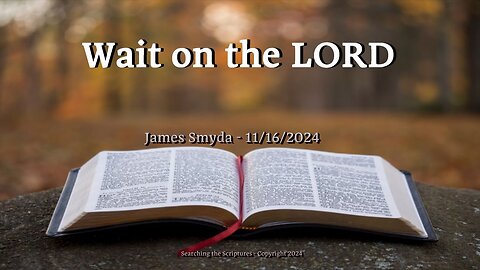 James Smyda - Wait on the LORD