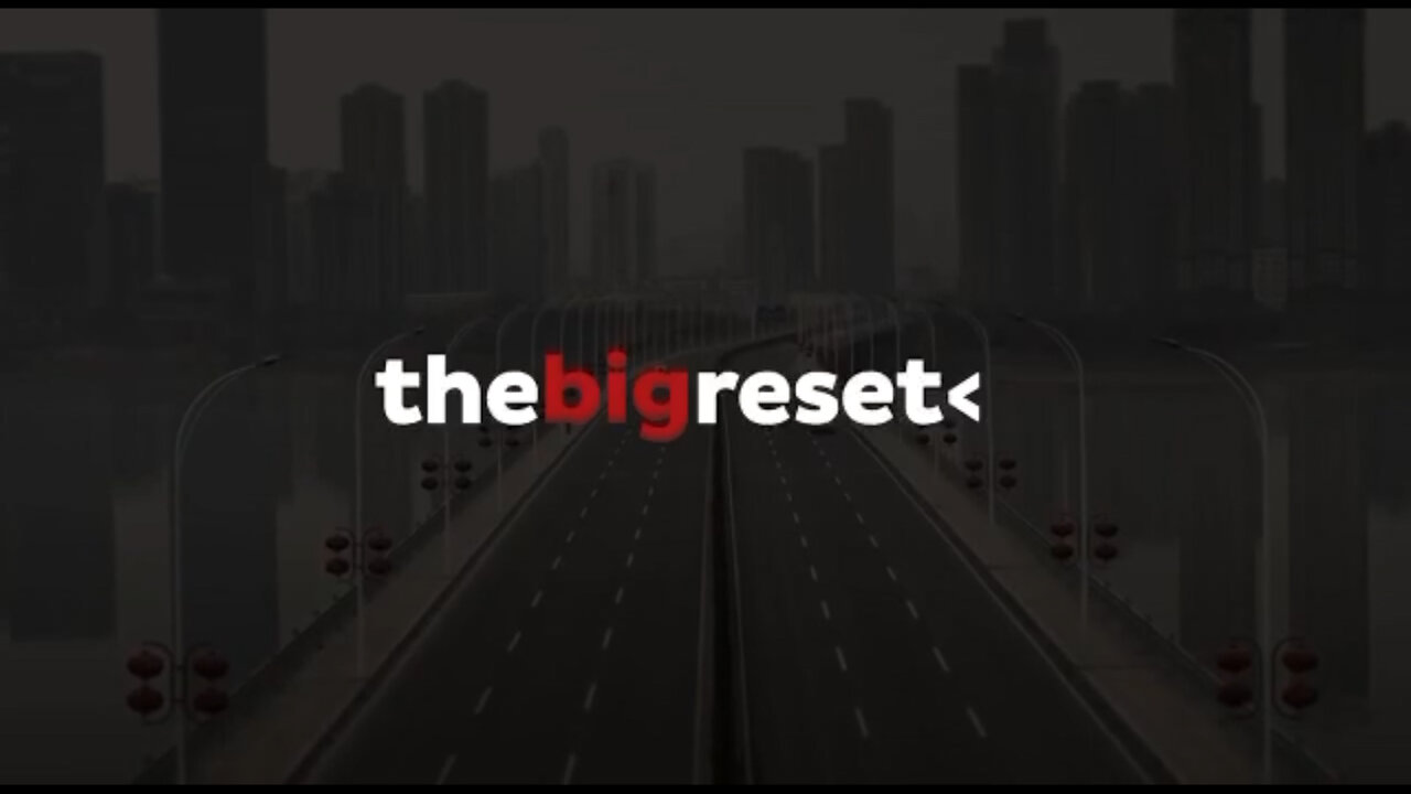 The Big Reset - El Gran Reseteo.