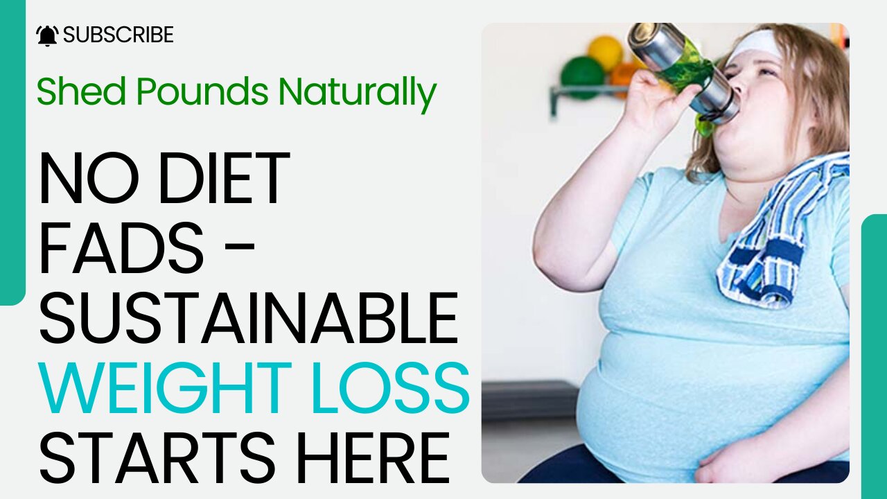 Shed Pounds Naturally: No Diet Fads - Sustainable Weight Loss Starts Here!