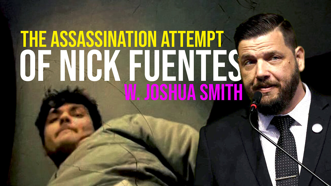 470: The Assassination Attempt of Nick Fuentes w. Joshua Smith
