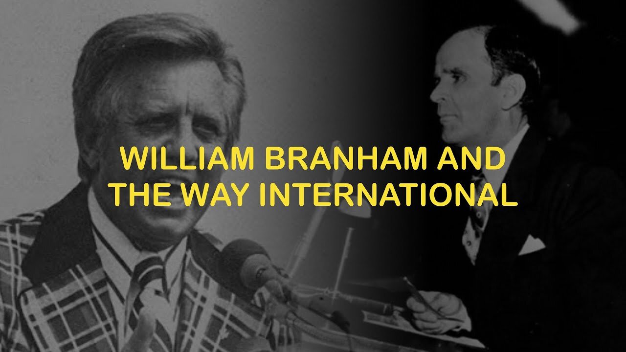 William Branham and The Way International