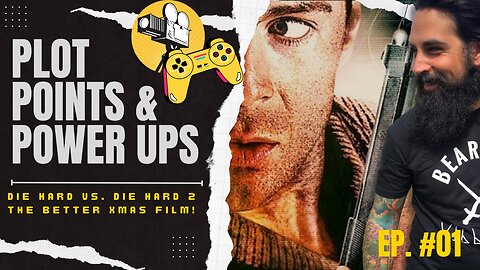 Plot Points & Power Ups Ep #01 - Die Hard or Die Hard 2 - What's the Better X-Mas Film?