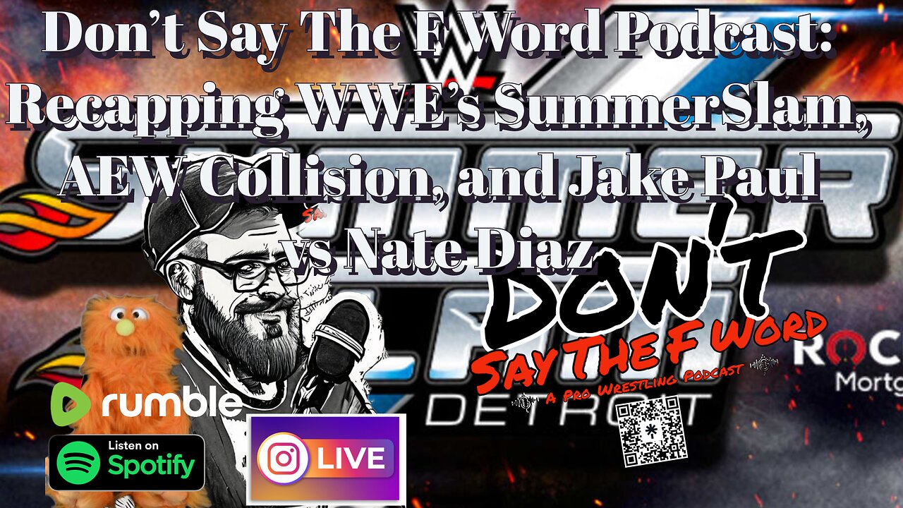 Don't Say The F Word Podcast: Recapping WWE's SummerSlam, AEW Collision, and Jake Paul vs Nate Diaz