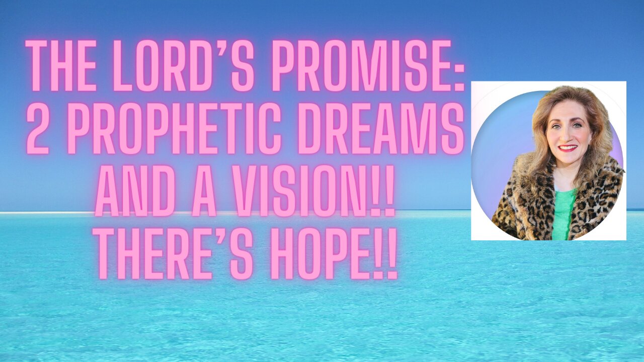 Two Prophetic Dreams of Encouragement and a vision!!