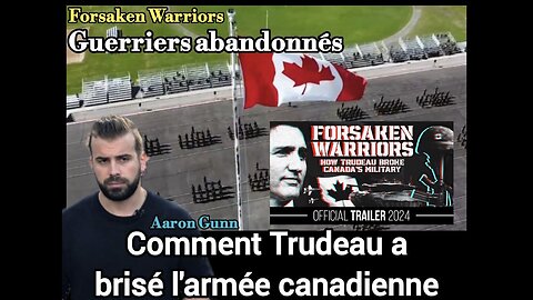 Forsaken Warriors : Comment Trudeau a brisé l'armée canadienne.