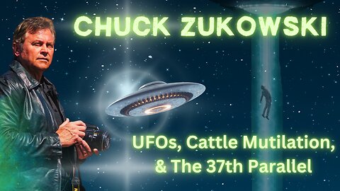 "UFO's, Cattle Mutilation, & The 37th Parallel" with Chuck Zukowski!