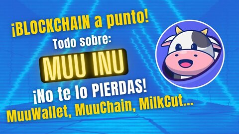 MUU INU🤑🤑 A punto de LANZAR su BLOCKCHAIN MuuChain ¡¡PROYECTAZO!!