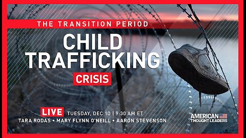 Whistleblowers Reveal the Reality of Child Trafficking in America and What Trump Could Do About It