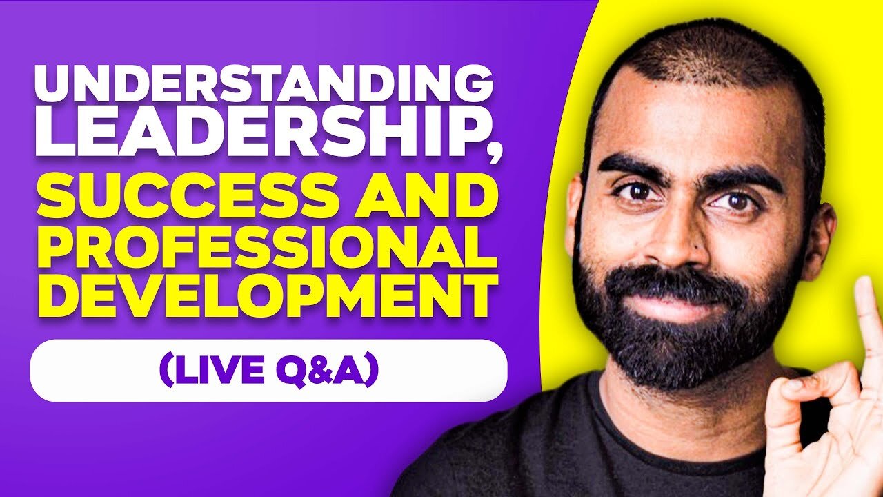 Understanding Leadership, Success And Professional Development (Live Q&A)