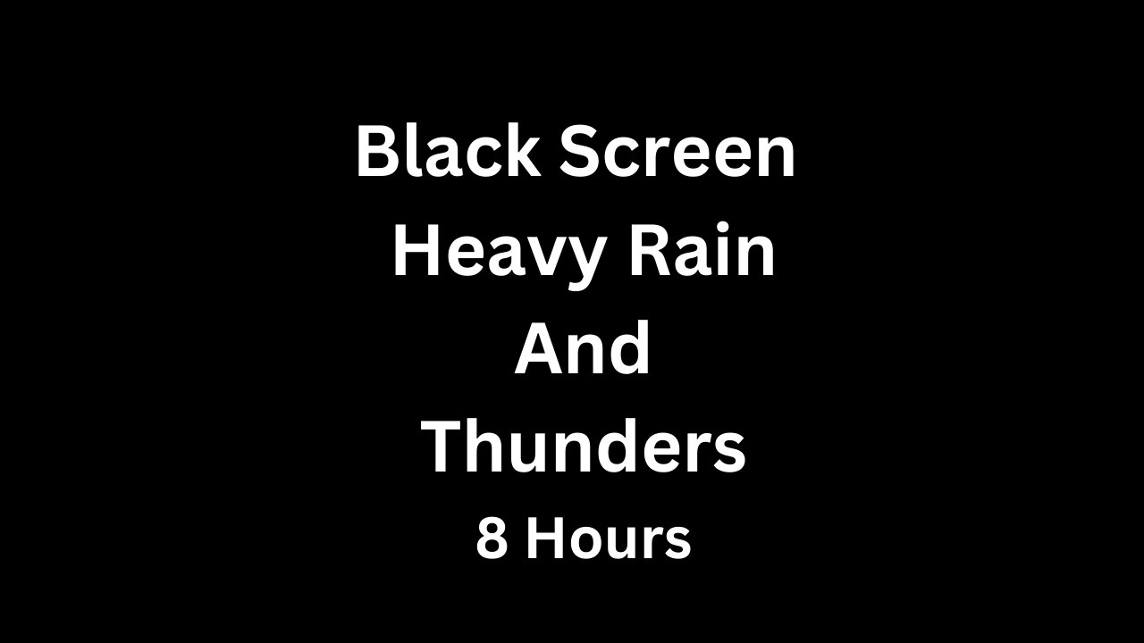 Black Screen Heavy Rain and thunder 8 hours For Sleep,Relax,Sdudy,Meditation And Joga