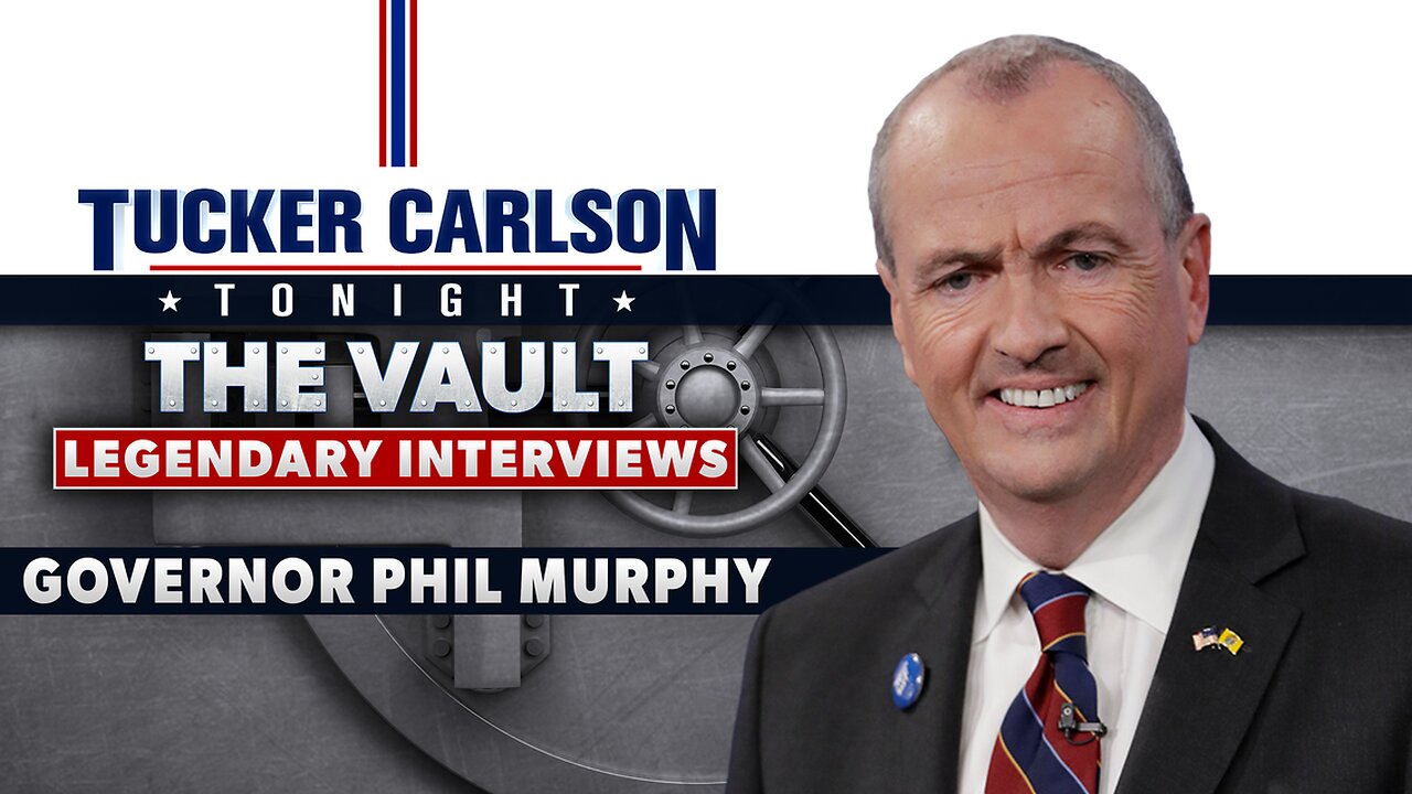 Tucker Carlson Tonight The Vault Season | Governor Phil Murphy
