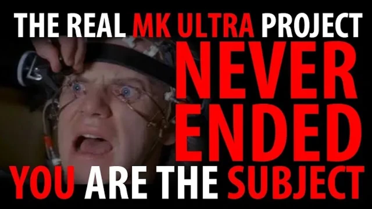 MK Ultra Never Ended - YOU ARE THE EXPERIMENT