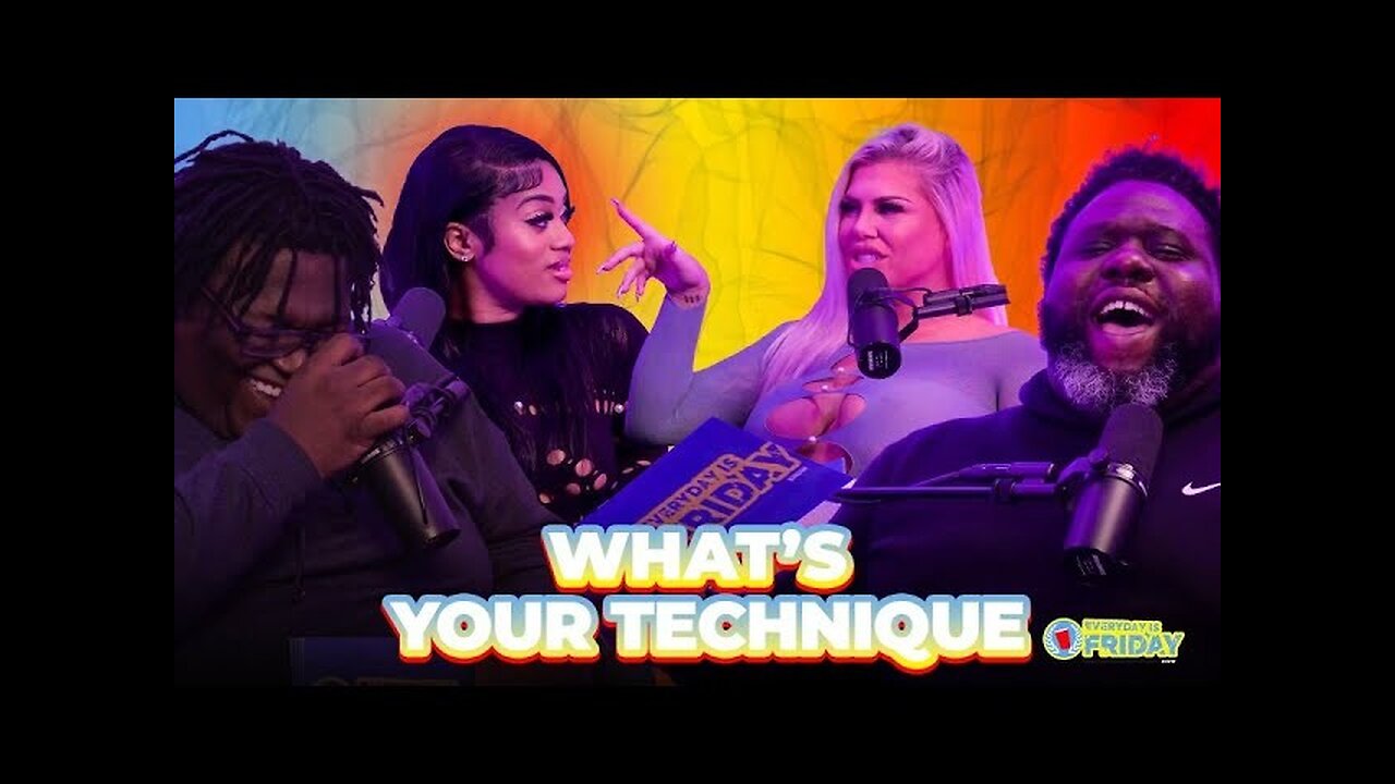 WHAT'S YOUR TECHNIQUE | EVERYDAY IS FRIDAY SHOW