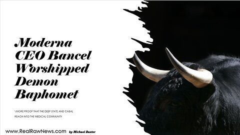 Moderna CEO Bancel Worshipped Luciferian Demon Baphomet