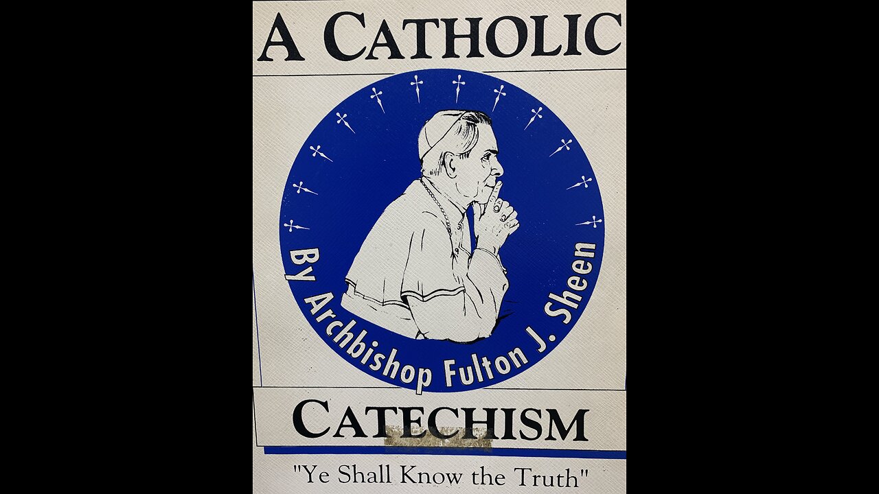 Bp. Fulton Sheen: Catholic Catechism "The Lovable is Adorable" (Talk 41 of 50)