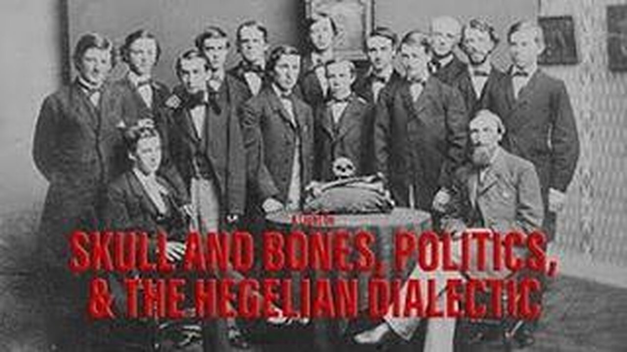 SKULL & BONES, POLITICS, AND THE HEGELIAN DIALECTIC
