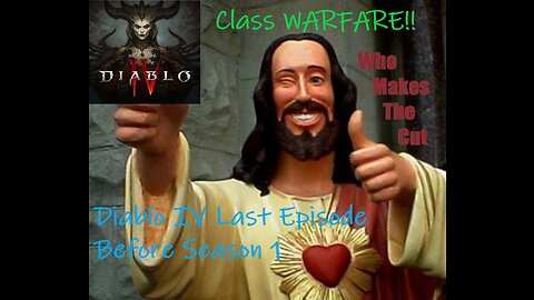 Class WARFARE....on Diablo 4. Last Call before Season 1 starts with BrianLeeMallory