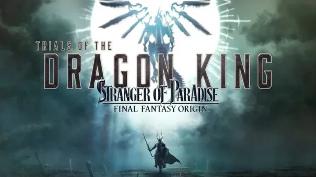 STRANGER OF PARADISE FINAL FANTASY ORIGIN TRIALS OF THE DRAGON KING Teaser