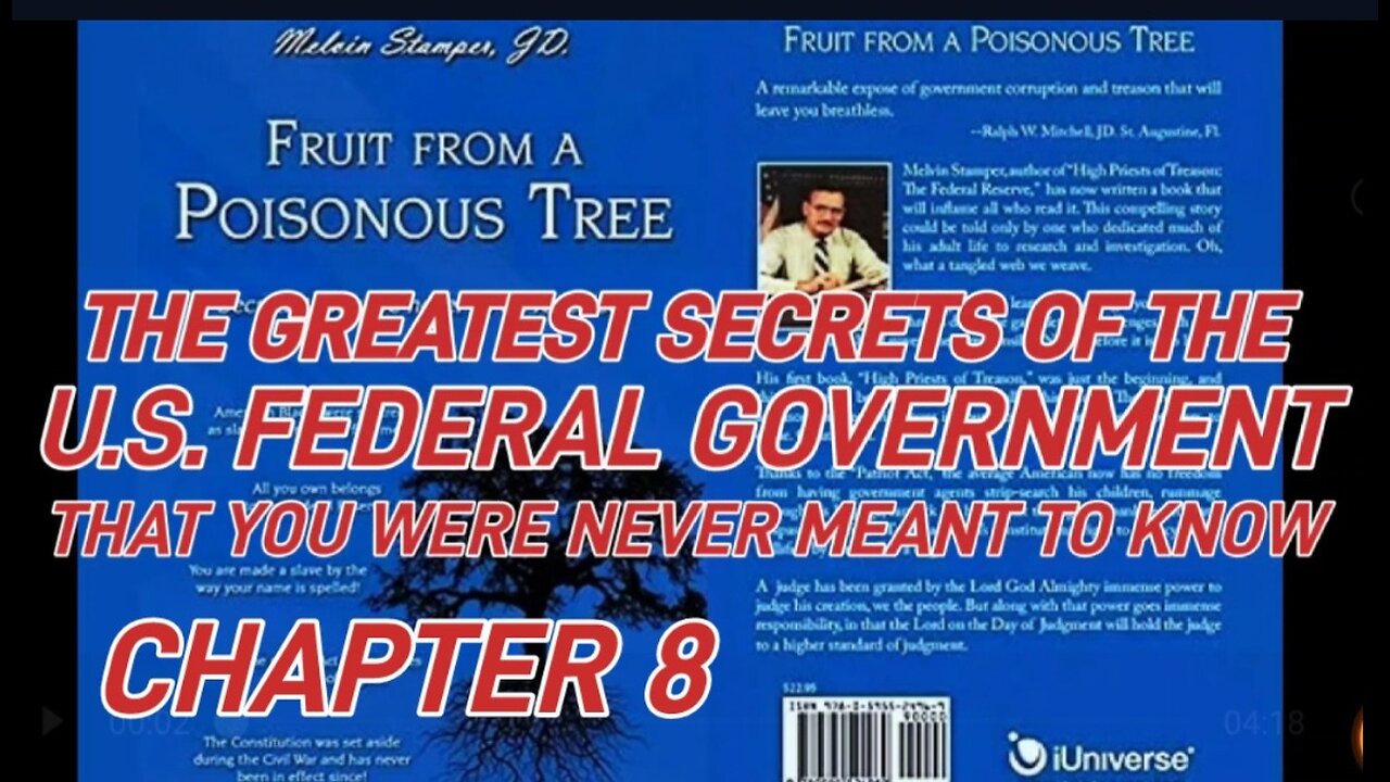 Darkest Secrets of the U.S. Federal Gov. Fruit from a Poisonous Tree. Chapter 8 Melvin Stamper