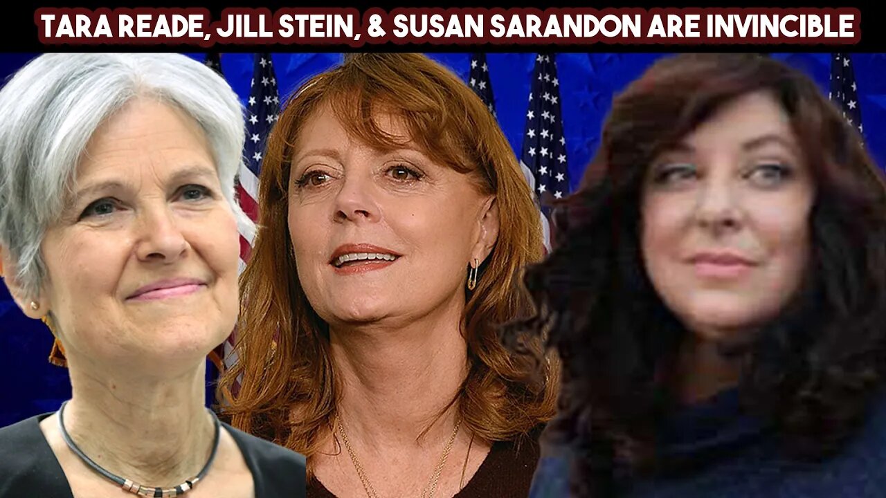 Tara Reade, Jill Stein, & Susan Sarandon Are Invincible