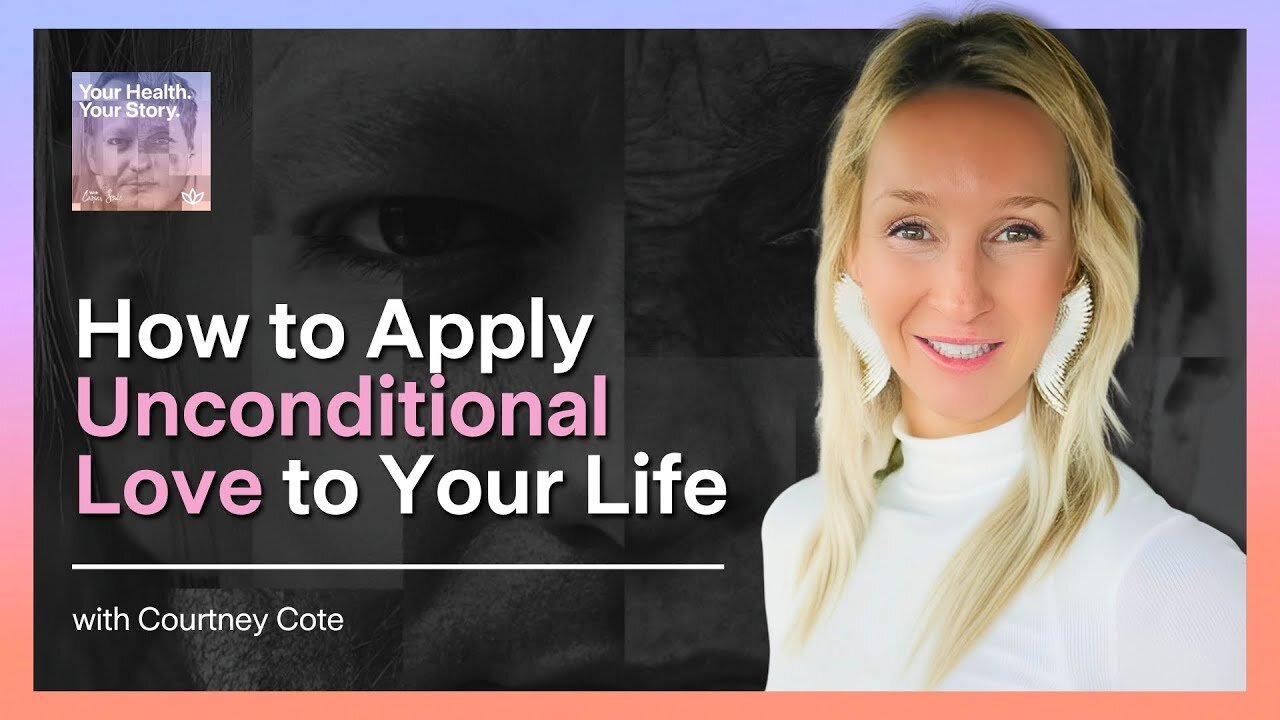 How to Apply Unconditional Love to Your Life