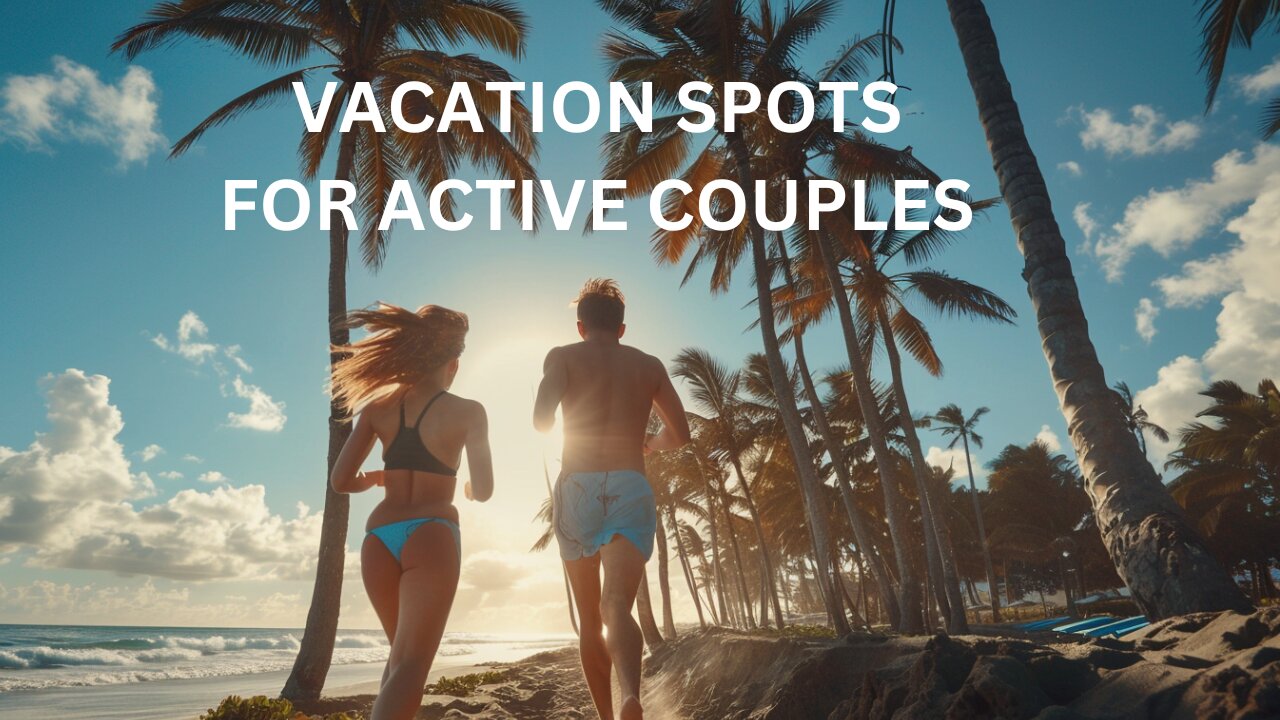 Top Five Vacation Destinations For Fit Couples